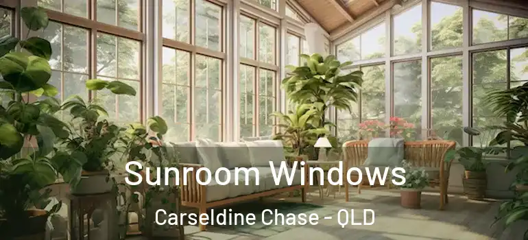 Sunroom Windows Carseldine Chase - QLD