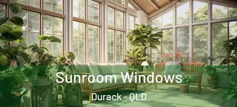 Sunroom Windows Durack - QLD