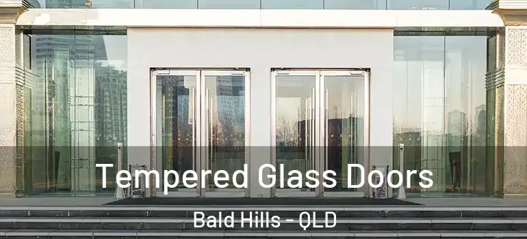 Tempered Glass Doors Bald Hills - QLD