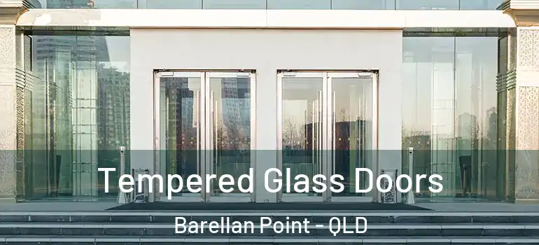Tempered Glass Doors Barellan Point - QLD