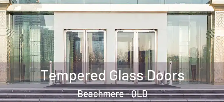  Tempered Glass Doors Beachmere - QLD