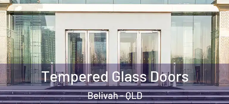 Tempered Glass Doors Belivah - QLD