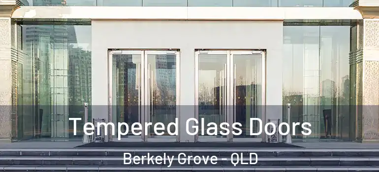  Tempered Glass Doors Berkely Grove - QLD