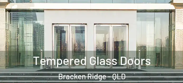 Tempered Glass Doors Bracken Ridge - QLD