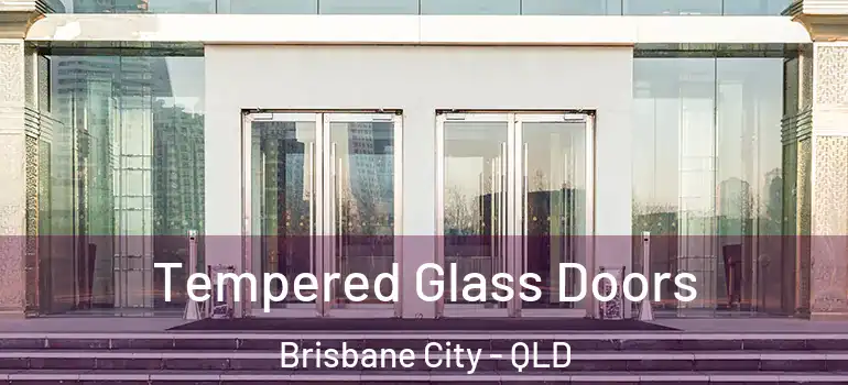 Tempered Glass Doors Brisbane City - QLD