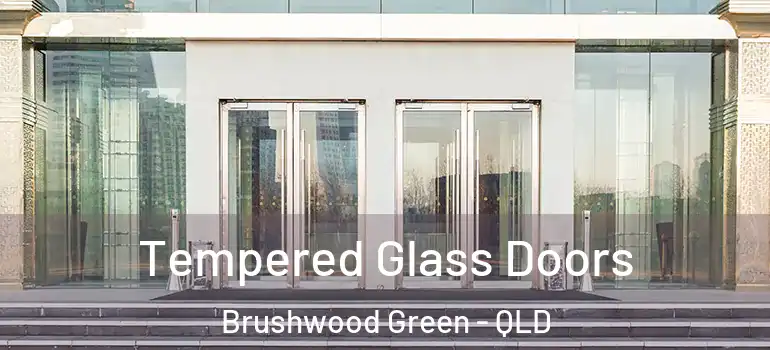 Tempered Glass Doors Brushwood Green - QLD