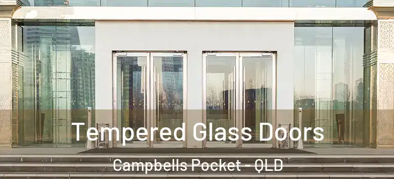 Tempered Glass Doors Campbells Pocket - QLD