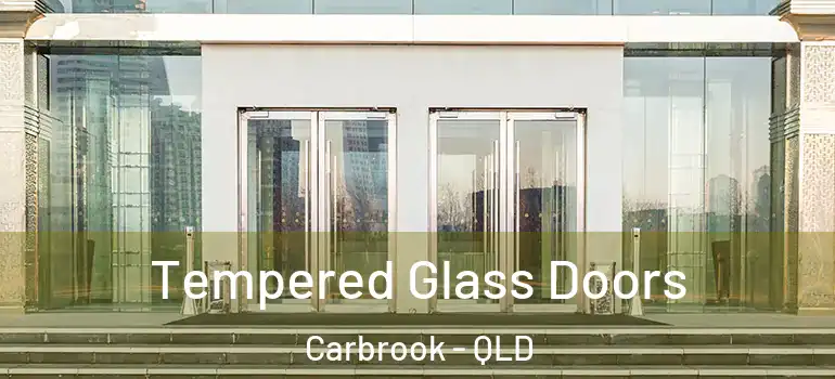 Tempered Glass Doors Carbrook - QLD