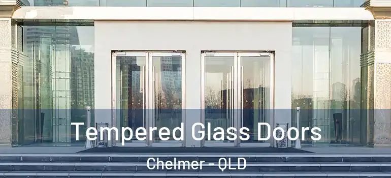 Tempered Glass Doors Chelmer - QLD