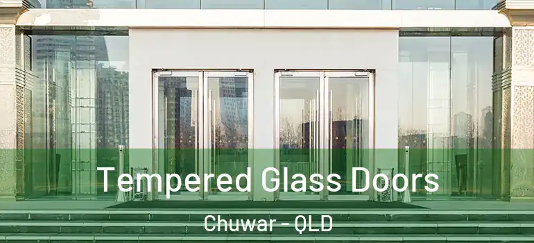 Tempered Glass Doors Chuwar - QLD