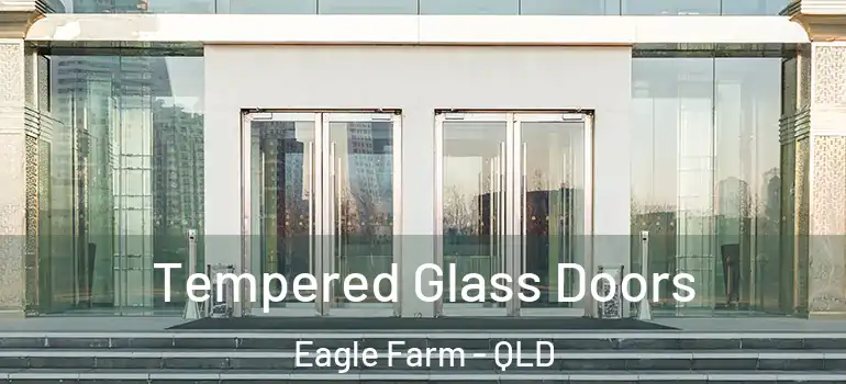 Tempered Glass Doors Eagle Farm - QLD