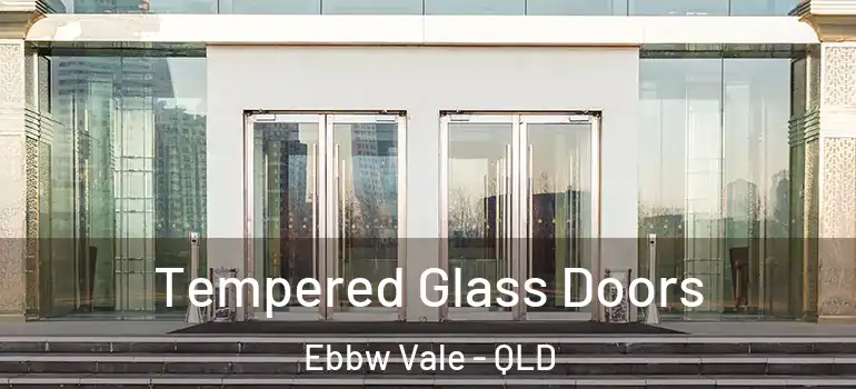 Tempered Glass Doors Ebbw Vale - QLD