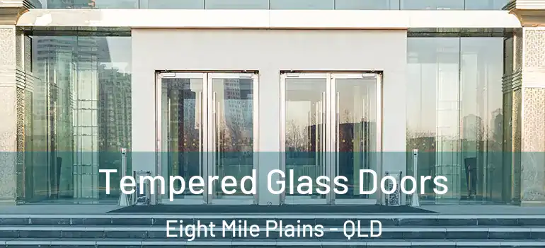 Tempered Glass Doors Eight Mile Plains - QLD