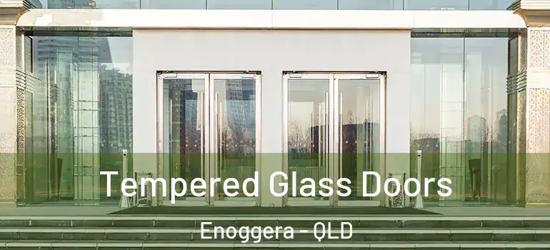  Tempered Glass Doors Enoggera - QLD