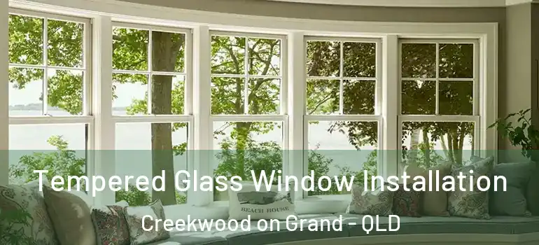 Tempered Glass Window Installation Creekwood on Grand - QLD