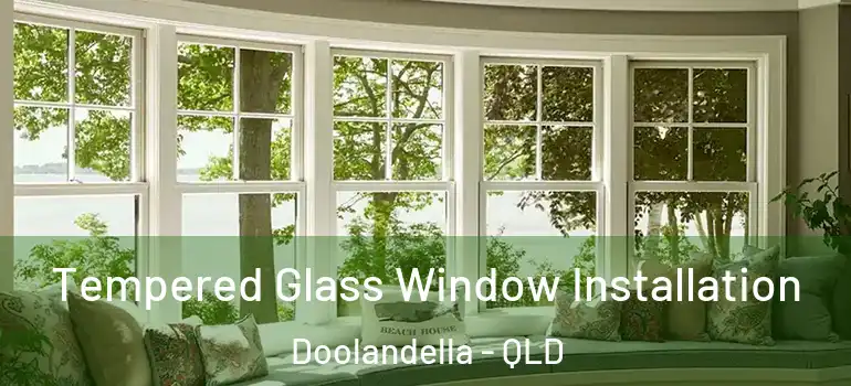 Tempered Glass Window Installation Doolandella - QLD