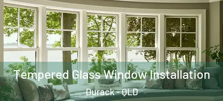 Tempered Glass Window Installation Durack - QLD