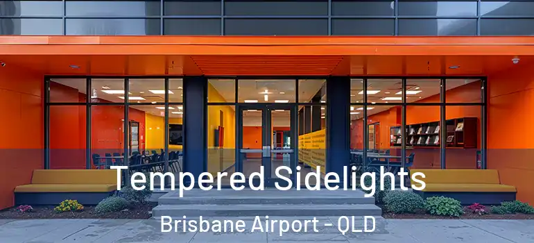 Tempered Sidelights Brisbane Airport - QLD