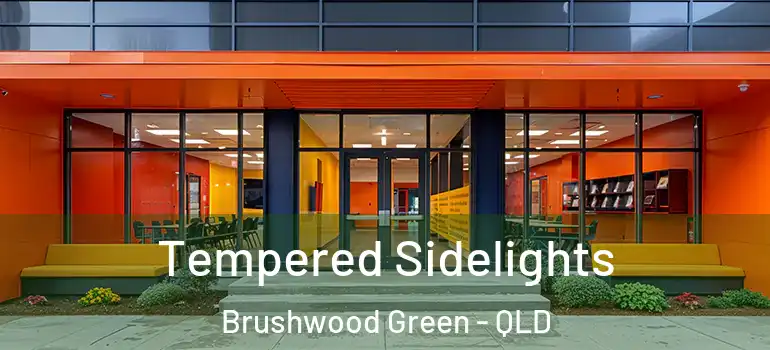 Tempered Sidelights Brushwood Green - QLD
