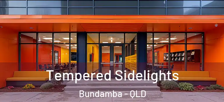 Tempered Sidelights Bundamba - QLD