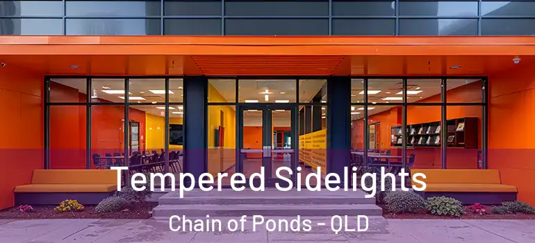 Tempered Sidelights Chain of Ponds - QLD