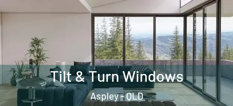Tilt & Turn Windows Aspley - QLD