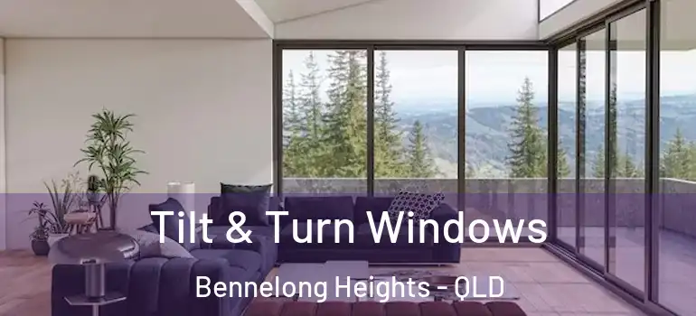 Tilt & Turn Windows Bennelong Heights - QLD