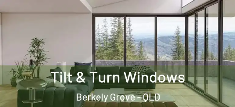 Tilt & Turn Windows Berkely Grove - QLD