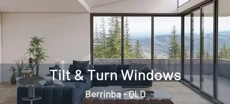Tilt & Turn Windows Berrinba - QLD