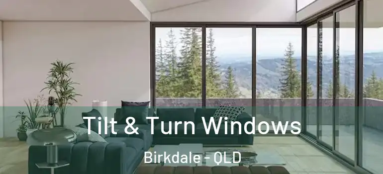 Tilt & Turn Windows Birkdale - QLD