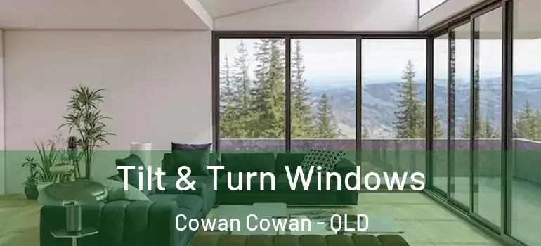 Tilt & Turn Windows Cowan Cowan - QLD