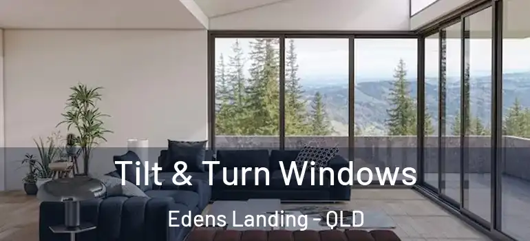 Tilt & Turn Windows Edens Landing - QLD