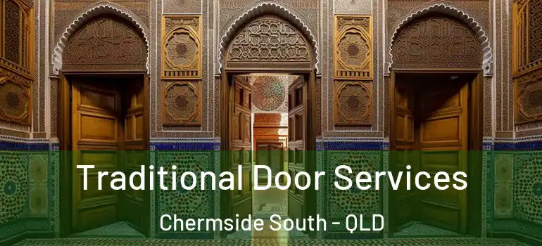  Traditional Door Services Chermside South - QLD