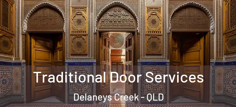 Traditional Door Services Delaneys Creek - QLD