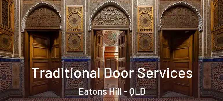 Traditional Door Services Eatons Hill - QLD