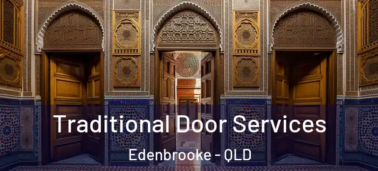 Traditional Door Services Edenbrooke - QLD
