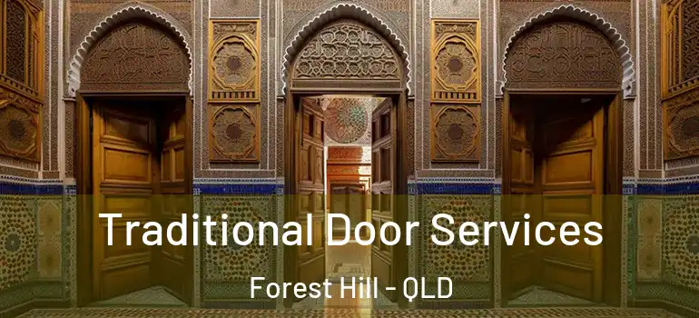 Traditional Door Services Forest Hill - QLD