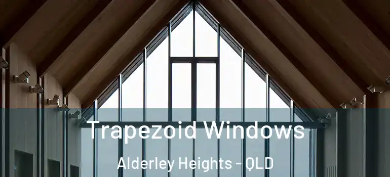 Trapezoid Windows Alderley Heights - QLD