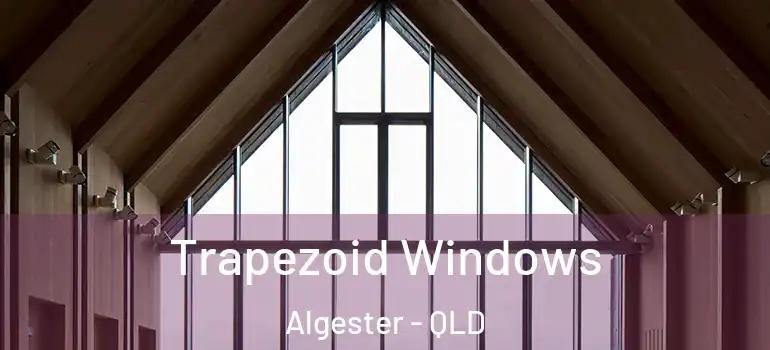 Trapezoid Windows Algester - QLD