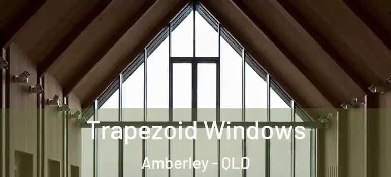 Trapezoid Windows Amberley - QLD