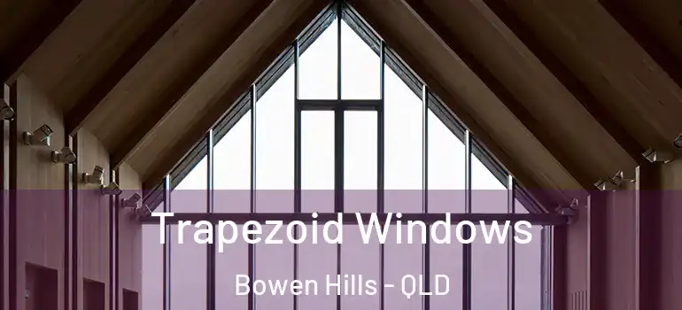 Trapezoid Windows Bowen Hills - QLD