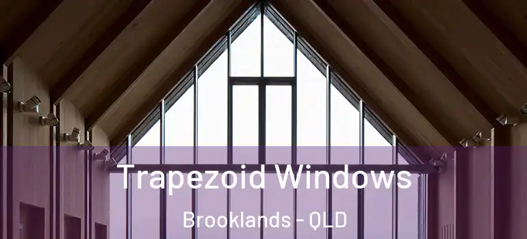 Trapezoid Windows Brooklands - QLD