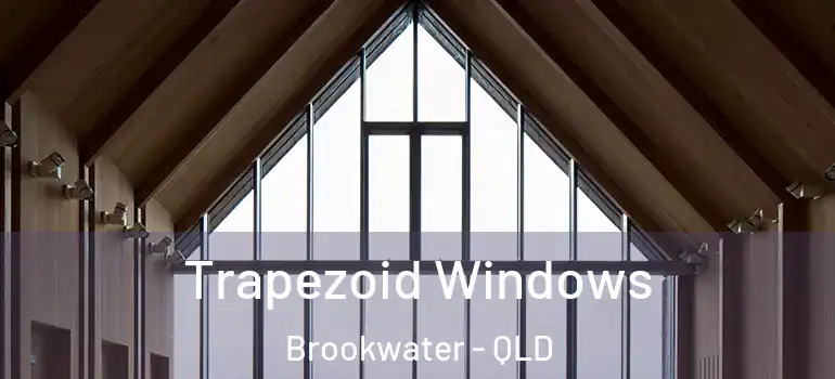 Trapezoid Windows Brookwater - QLD