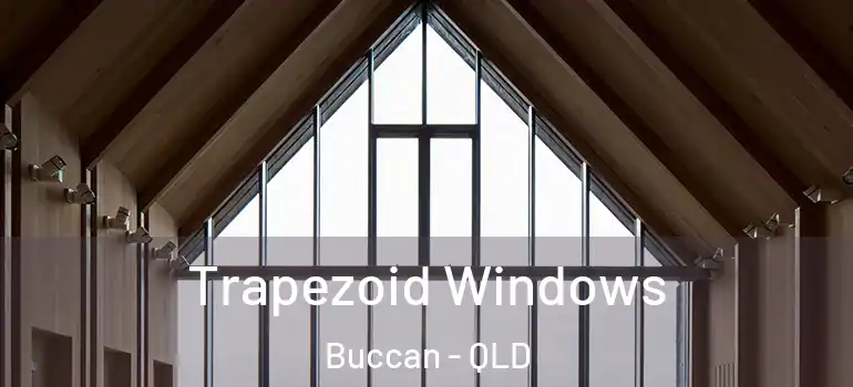 Trapezoid Windows Buccan - QLD