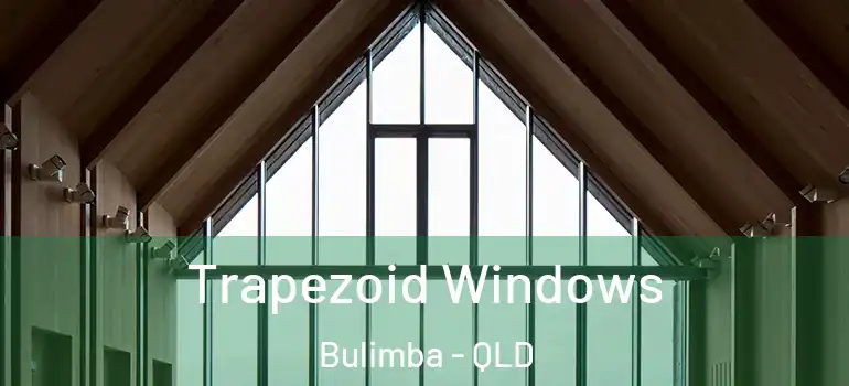 Trapezoid Windows Bulimba - QLD