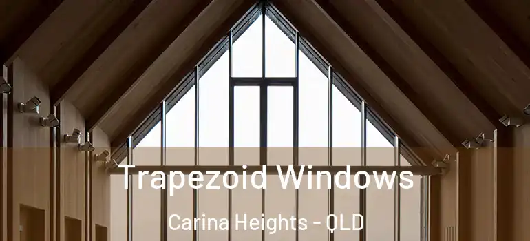 Trapezoid Windows Carina Heights - QLD