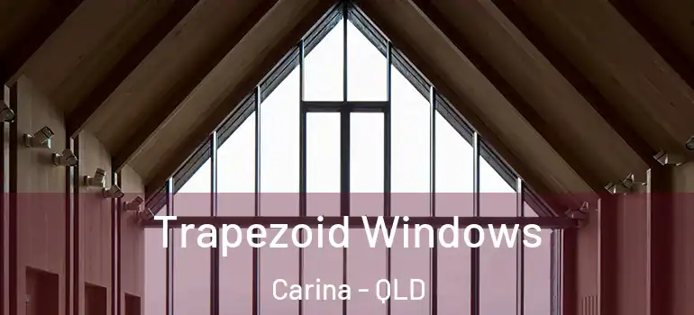 Trapezoid Windows Carina - QLD