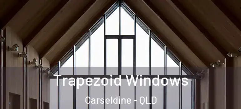 Trapezoid Windows Carseldine - QLD