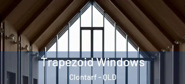 Trapezoid Windows Clontarf - QLD