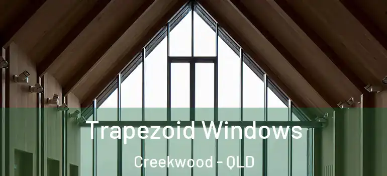 Trapezoid Windows Creekwood - QLD